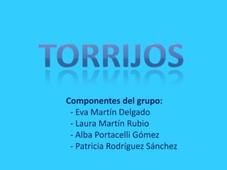 Componentes del grupo:
- Eva Martín Delgado
- Laura Martín Rubio
- Alba Portacelli Gómez
- Patricia Rodríguez Sánchez
 