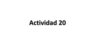 Actividad 20
 