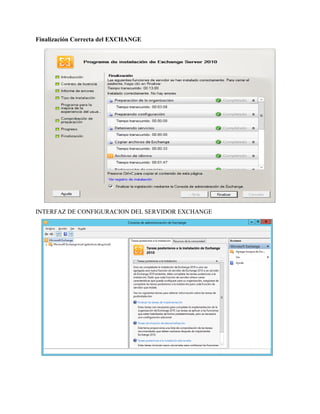 Finalización Correcta del EXCHANGE 
INTERFAZ DE CONFIGURACION DEL SERVIDOR EXCHANGE 
 