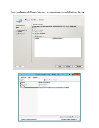 Escogemos la opción de Usuario Existente, y seguidamente escogemos la Opción en Agregar 
 