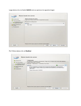 Luego damos clic en el botón NUEVO como se aprecia en la siguiente imagen 
Por Ultimo damos clic en finalizar 
 