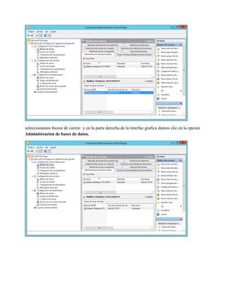 seleccionamos buzon de correo y en la parte derecha de la interfaz grafica damos clic en la opcion Administracion de bases de datos. 
 