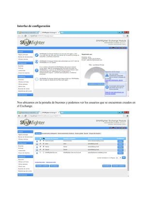 Interfaz de configuración Nos ubicamos en la pestaña de buzones y podemos ver los usuarios que se encuentran creados en el Exchange.  