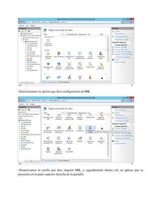 -Seleccionamos la opción que dice configuración de SSL 
-Desactivamos la casilla que dice requerir SSL, y seguidamente damos clic en aplicar que se encuentra en la parte superior derecha de la pantalla 
 