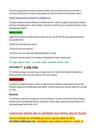 Para este juego puedes utilizar un dado o armarlo con un tutorial sencillo de YouTube, a
continuación les dejo un Link par...