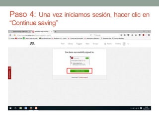 Paso 4: Una vez iniciamos sesión, hacer clic en
“Continue saving”
 