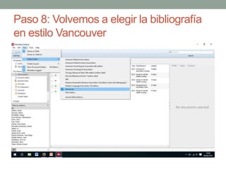 Paso 8: Volvemos a elegir la bibliografía
en estilo Vancouver
 