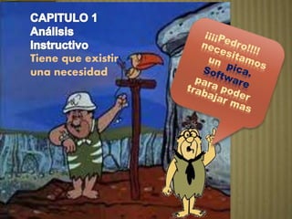 Tiene que existir
una necesidad
 