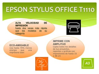 ECO-AMIGABLE
Usa hasta 70% menos
energía que una
impresora láser
IMPRIME CON
AMPLITUD
Capta todos los detalles
de tus proyectos,
reportes y gráficas con
impresiones de hasta 33
x 48 cm
 