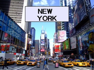 NEW
YORK




       1
 