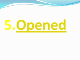 5.Opened
 