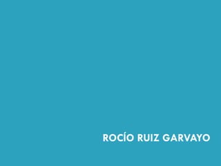 ROCÍO RUIZ GARVAYO
 