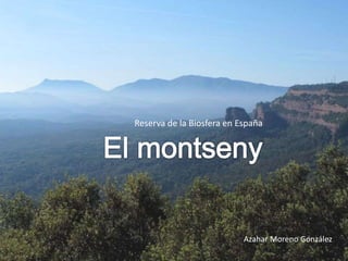 Reserva de la Biosfera en España
Azahar Moreno González
 