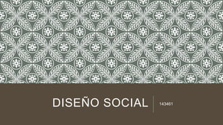 DISEÑO SOCIAL 143461
 