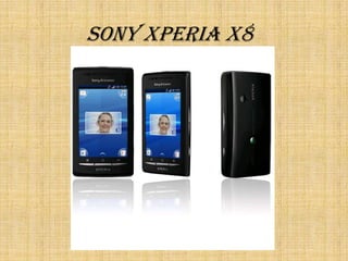 Sony Xperia X8
 