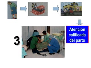3 Atención calificada del parto 3 Atención calificada del parto 