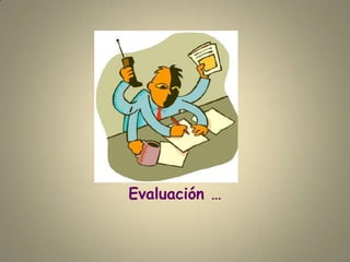 Evaluación … 