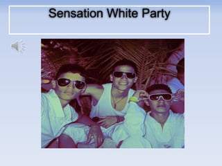 Sensation White Party
 