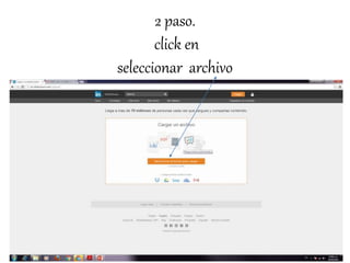 2 paso.
click en
seleccionar archivo
 