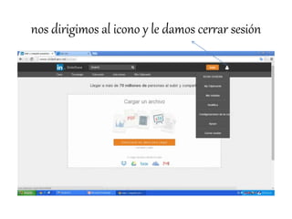nos dirigimos al icono y le damos cerrar sesión
 