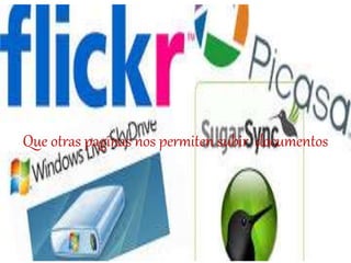 Que otras paginas nos permiten subir documentos
 