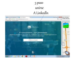 3 paso
unirse
A Linkedln
 