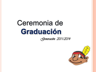 Generación 2011-2014
 