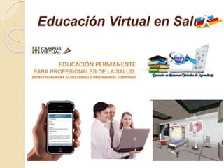 Educación Virtual en Salud
 