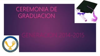GENERACION 2014-2015
 