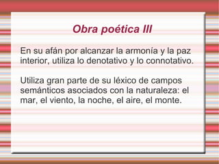 Allí escribirá algunos de sus mejores y más famosos poemas. 