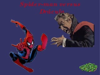 Spider-man versus Drácula 