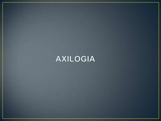 AXILOGIA 