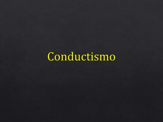 Conductismo y conductivismo