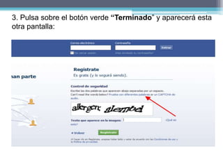 3. Pulsa sobre el botón verde “Terminado” y aparecerá esta
otra pantalla:
 