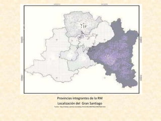 División político - administrativaRegión Metropolitana de SantiagoProvincia de Santiago