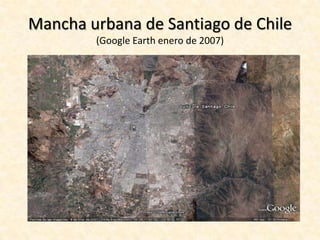 Mancha urbana de Santiago de Chile(Google Earth enero de 2007)