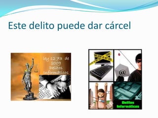 Este delito puede dar cárcel
 