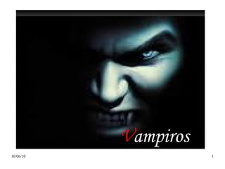 Vampiros V ampiros 