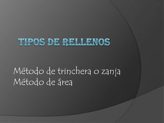 Método de trinchera o zanja
Método de área
 