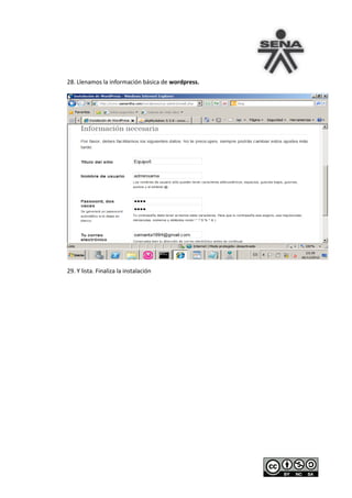 28. Llenamos la información básica de wordpress.




29. Y lista. Finaliza la instalación
 