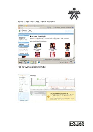Y si le damos catalog nos saldrá lo siguiente:




Nos devolvemos al administrador.
 
