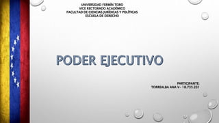 UNIVERSIDAD FERMÍN TORO
VICE RECTORADO ACADÉMICO
FACULTAD DE CIENCIAS JURÍDICAS Y POLÍTICAS
ESCUELA DE DERECHO
PARTICIPANTE:
TORREALBA ANA V- 18.735.231
 