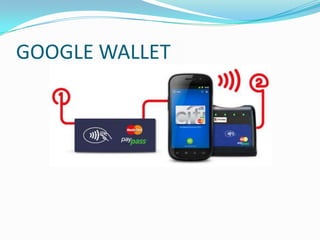 GOOGLE WALLET
 