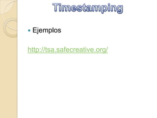  Ejemplos
http://tsa.safecreative.org/
 