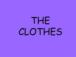 THE CLOTHES 