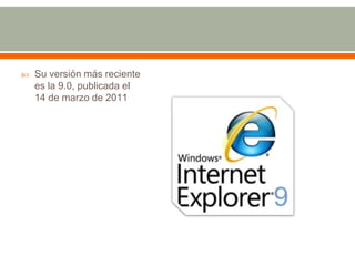    Su versión más reciente
    es la 9.0, publicada el
    14 de marzo de 2011
 