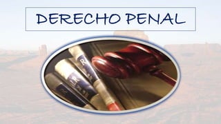 DERECHO PENAL
 