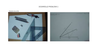 DESARROLLO PROBLEMA 1
PRIMERA SOLUCIÓN
 
