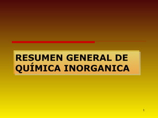 RESUMEN GENERAL DE QUÍMICA INORGANICA 
