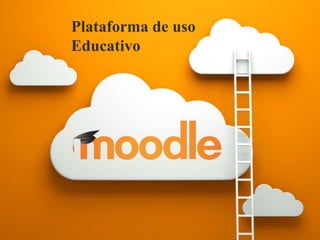 Plataforma de uso
Educativo